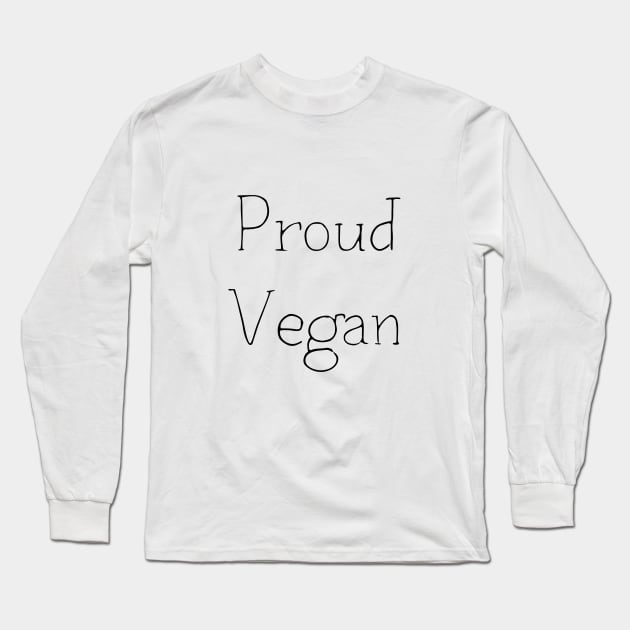 Proud Vegan Long Sleeve T-Shirt by Catchy Phase